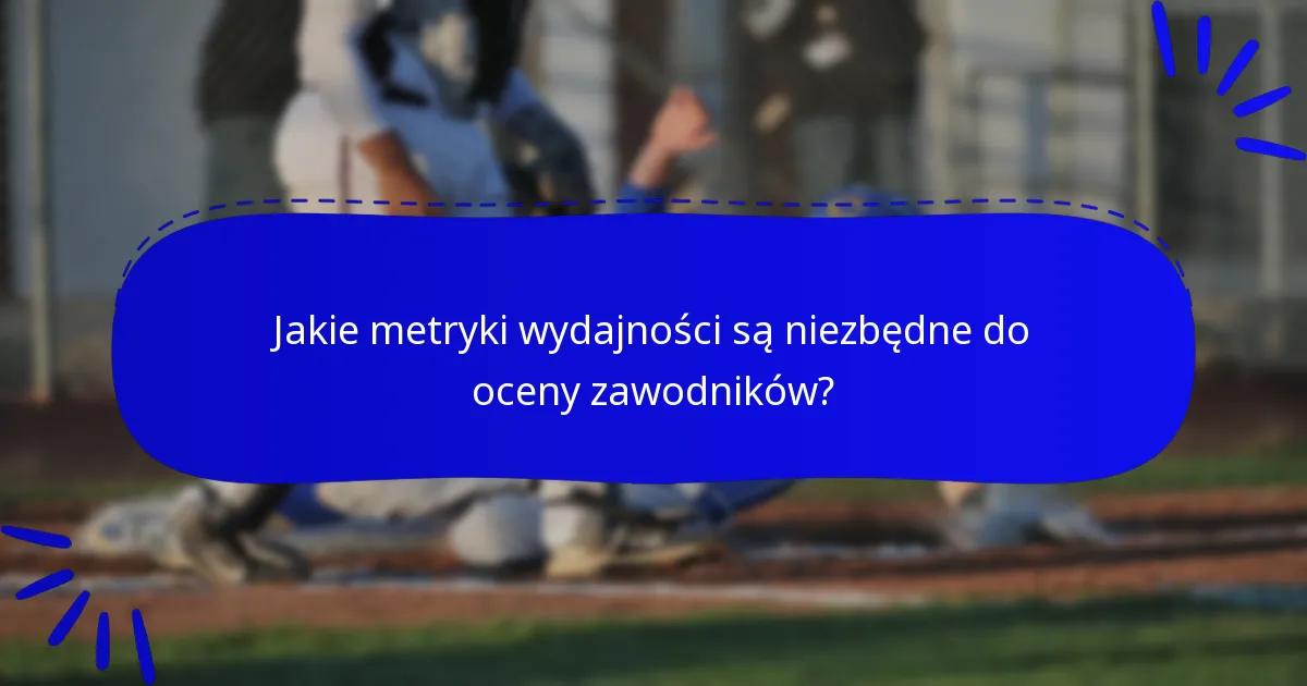 Jakie metryki wydajności są niezbędne do oceny zawodników?